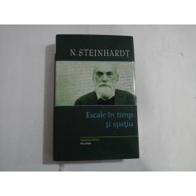 ESCALE IN TIMP SI SPATIU - N. STEINHARDT